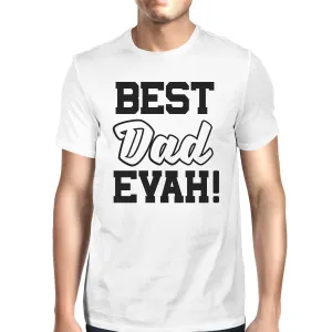 Best Dad Evah Unique Graphic Shirt Funny Short Sleeve Shirt For Dad