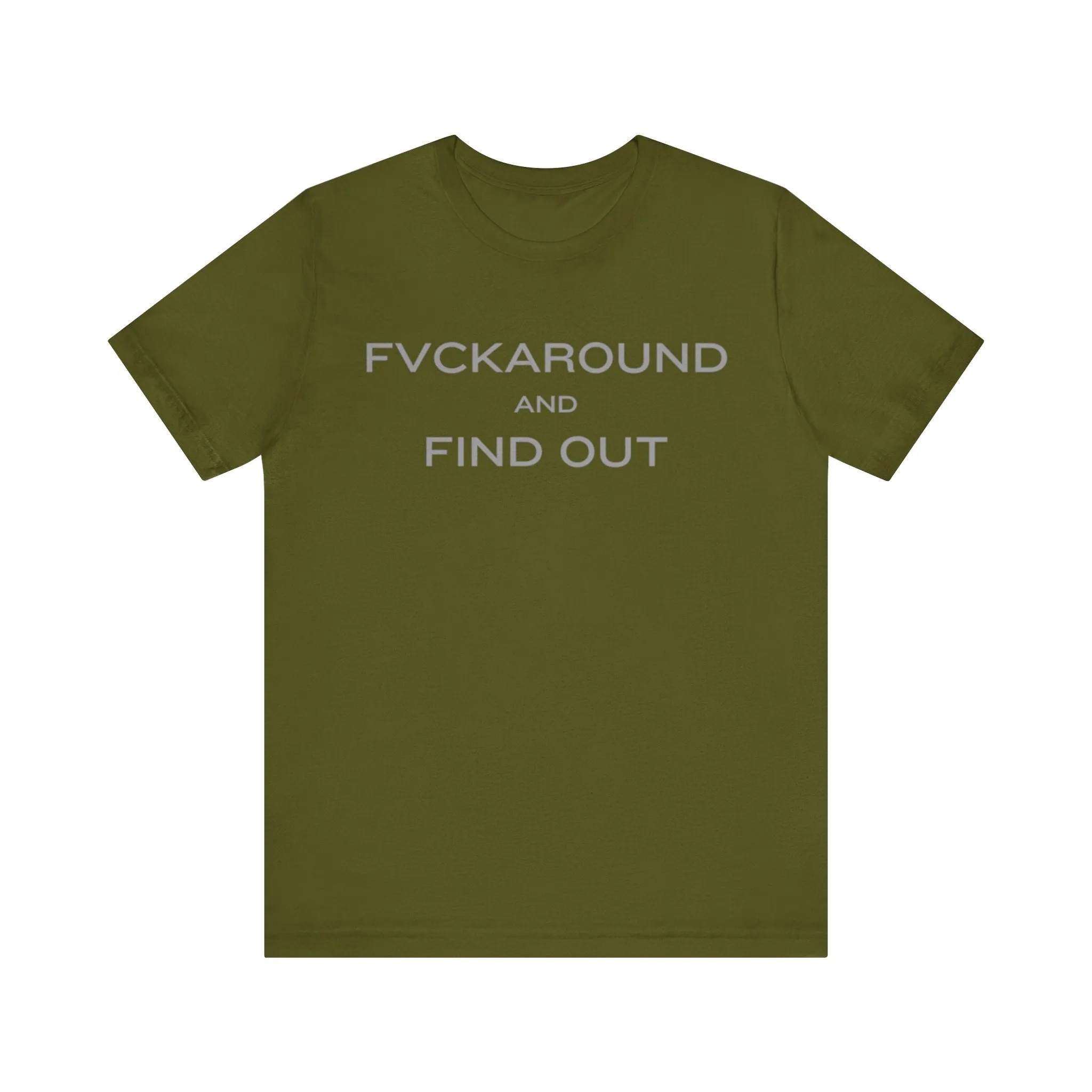FVCKAROUND AND FIND OUT