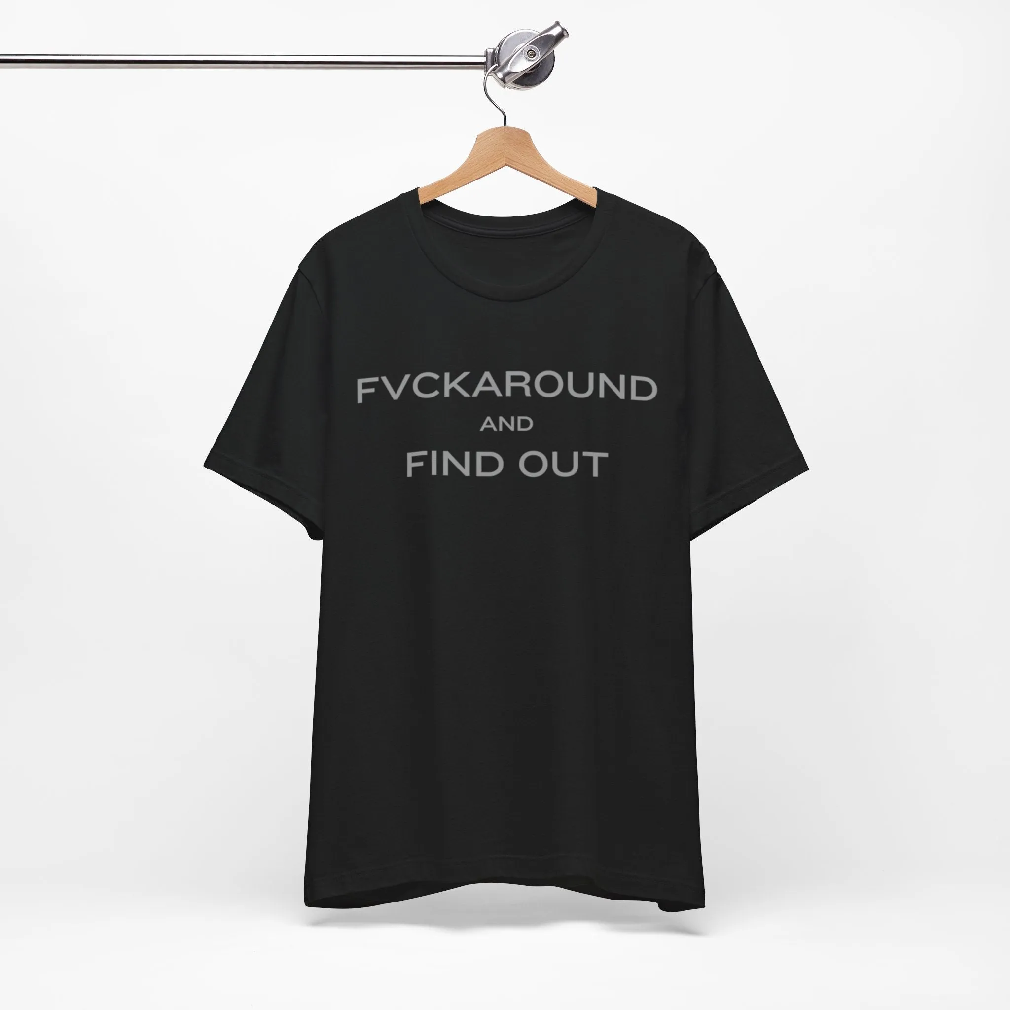 FVCKAROUND AND FIND OUT