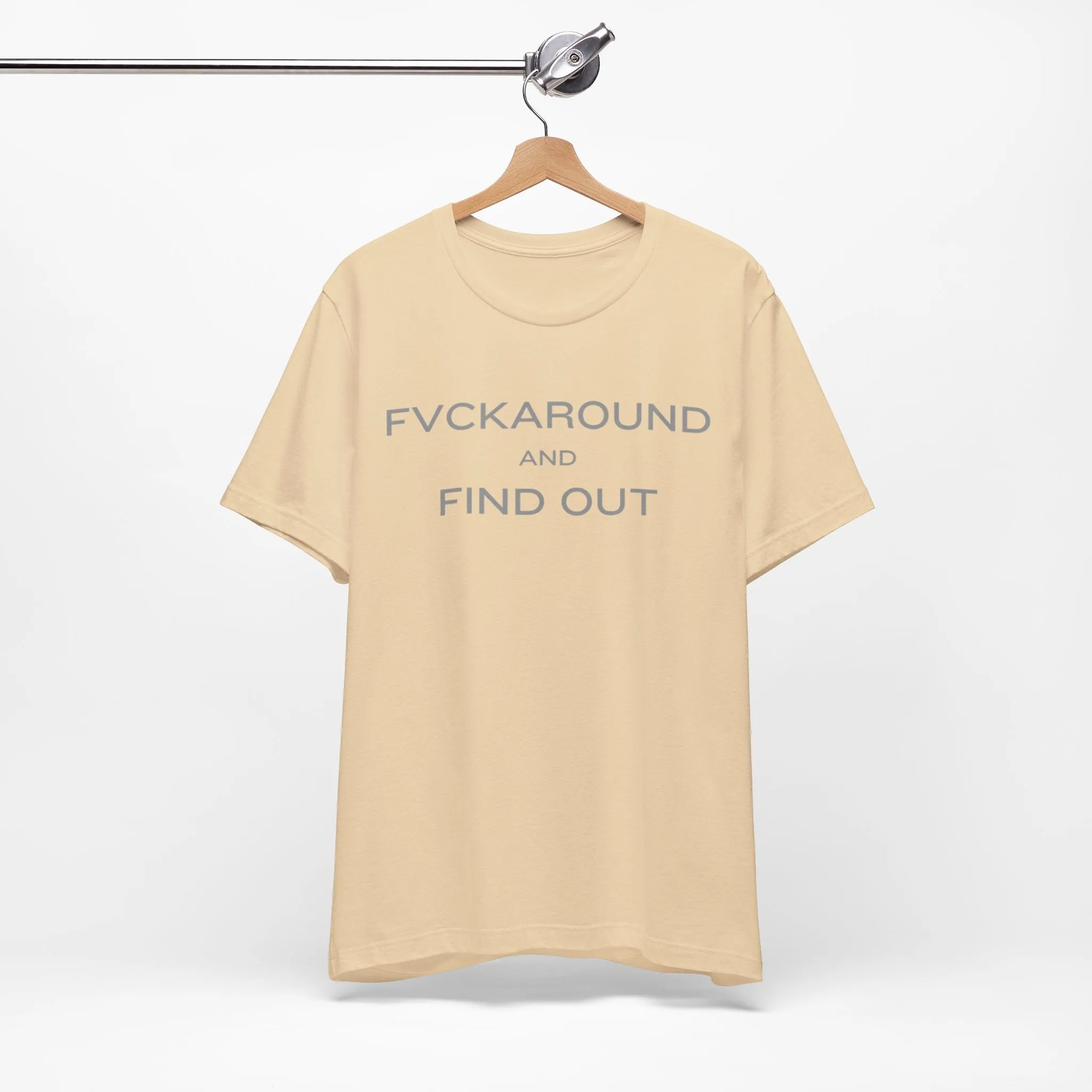 FVCKAROUND AND FIND OUT