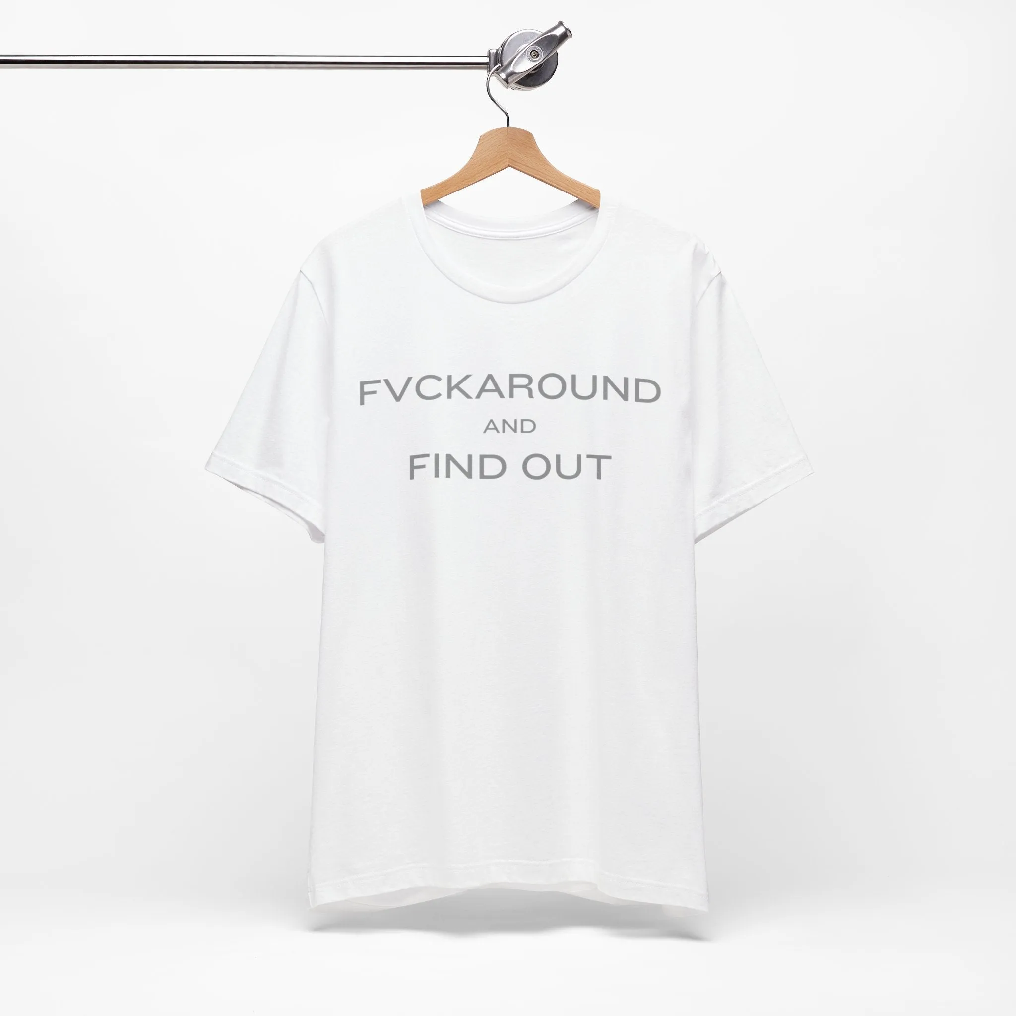 FVCKAROUND AND FIND OUT