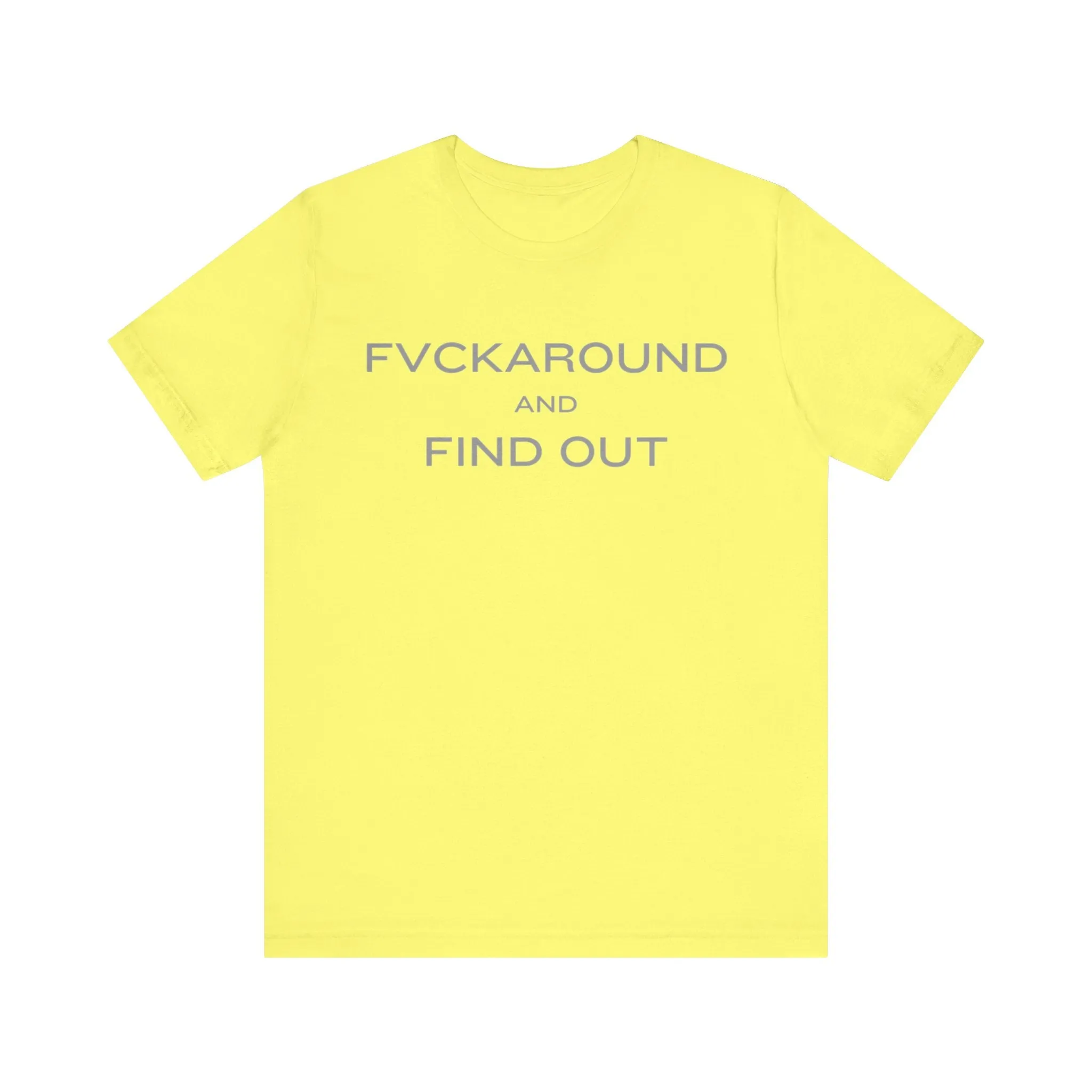 FVCKAROUND AND FIND OUT