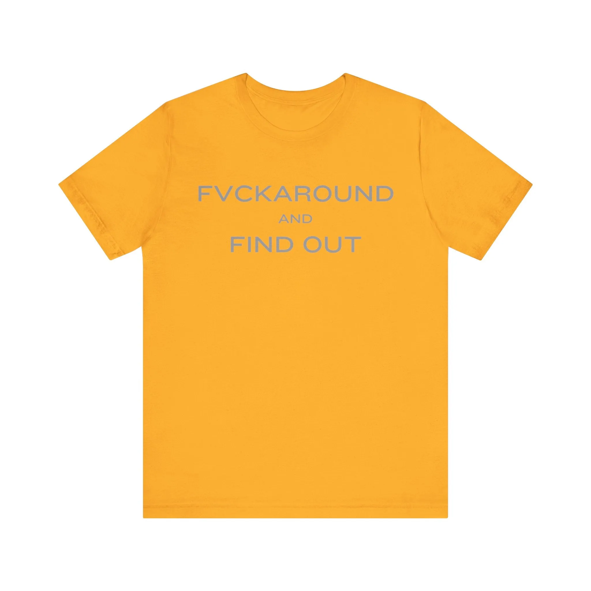 FVCKAROUND AND FIND OUT