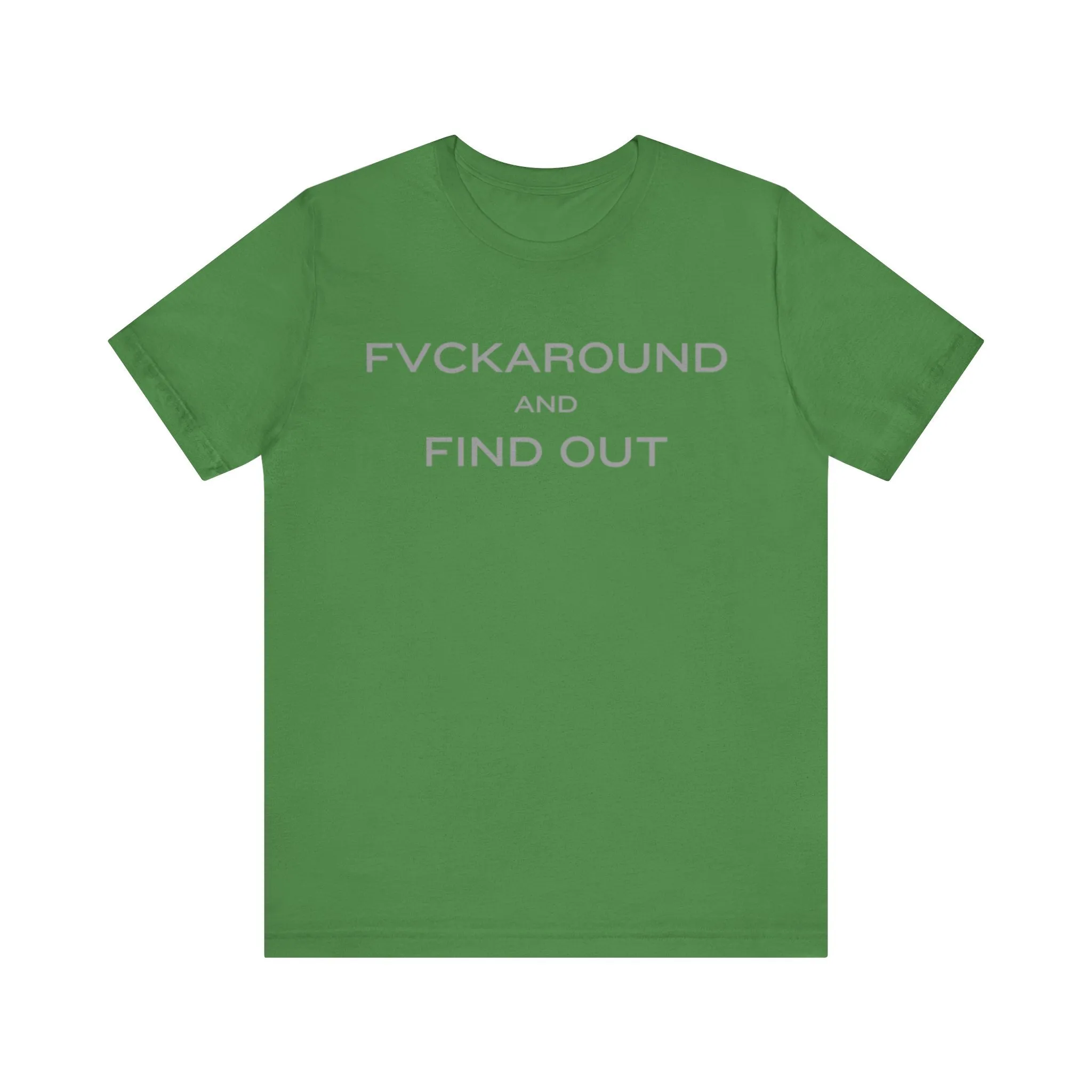 FVCKAROUND AND FIND OUT