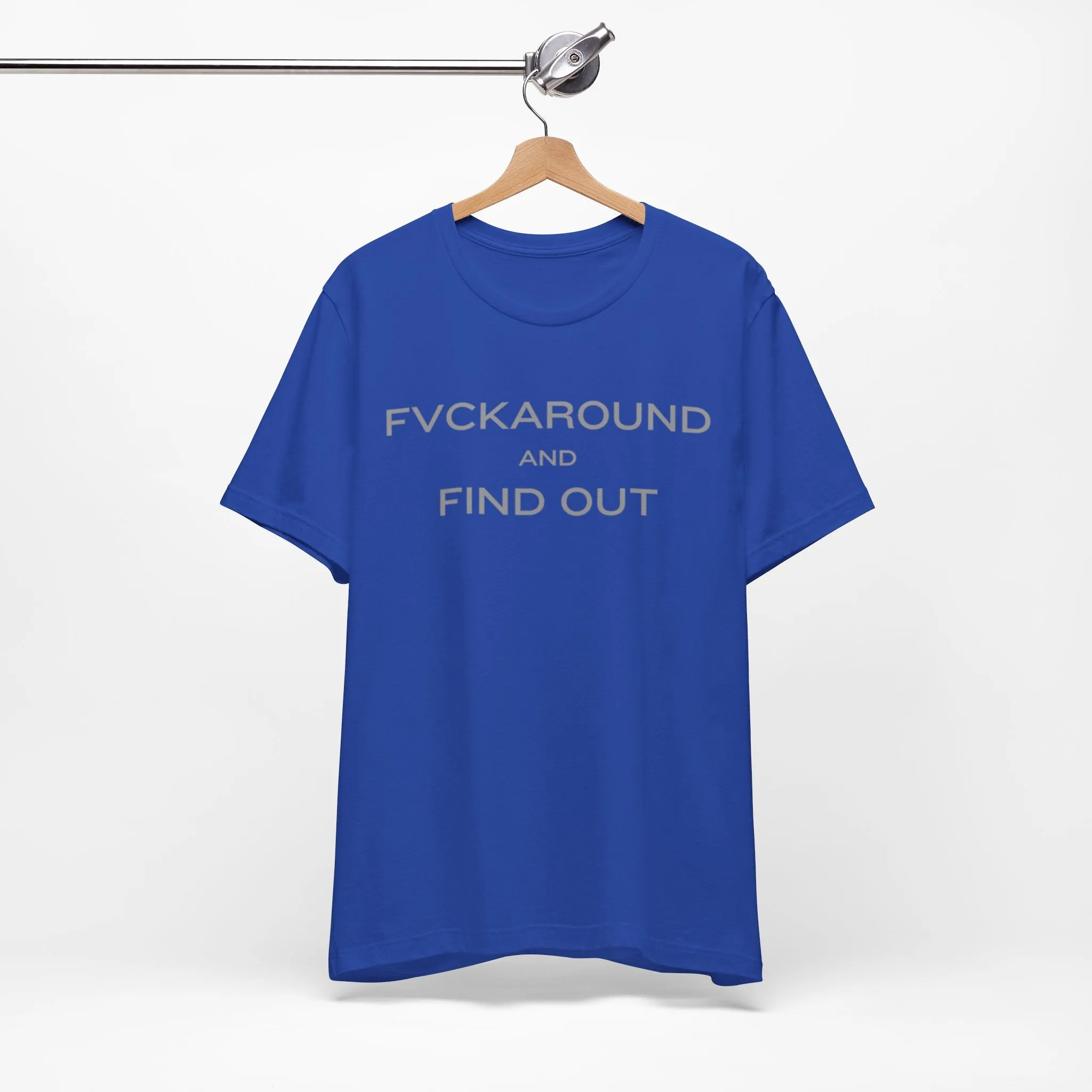 FVCKAROUND AND FIND OUT