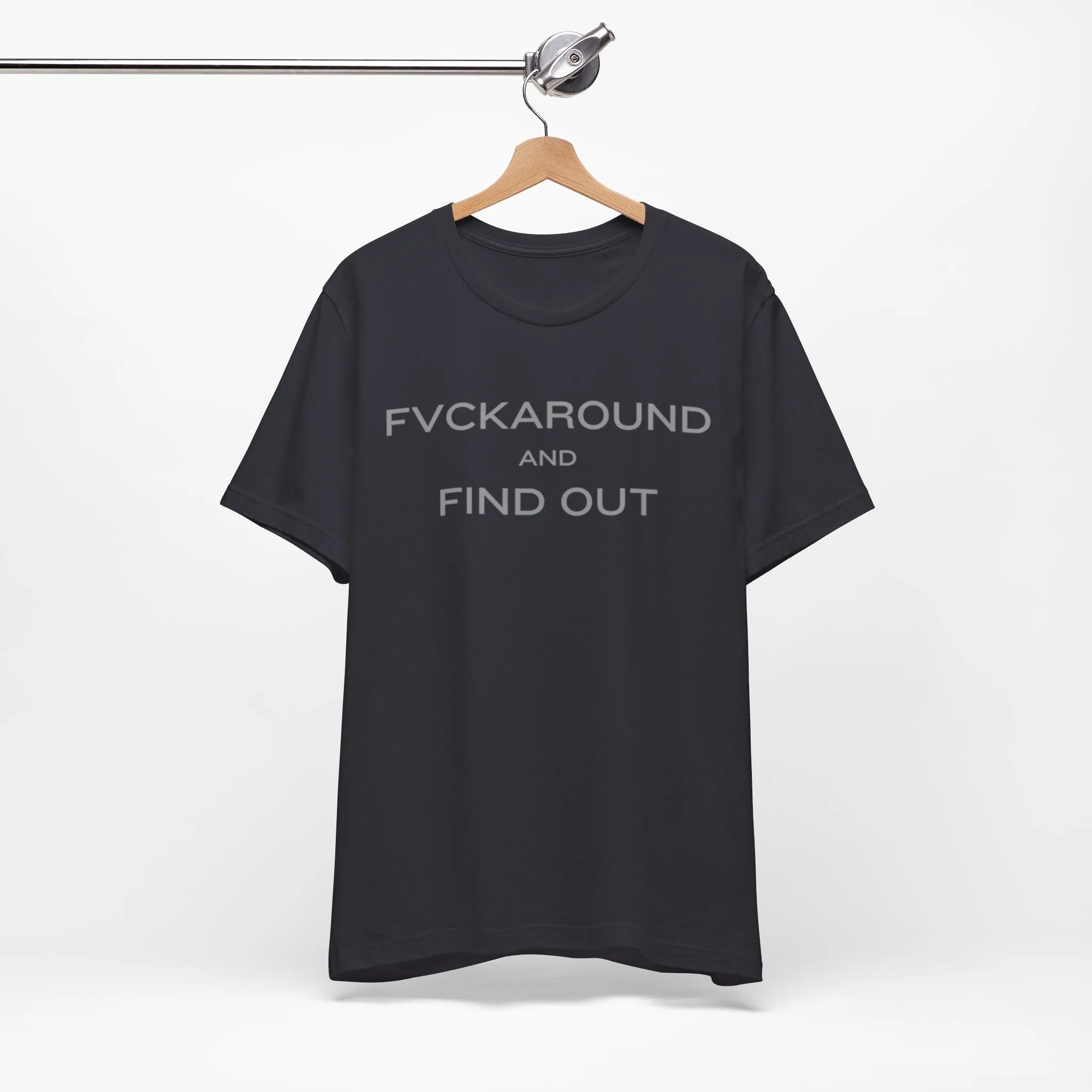 FVCKAROUND AND FIND OUT