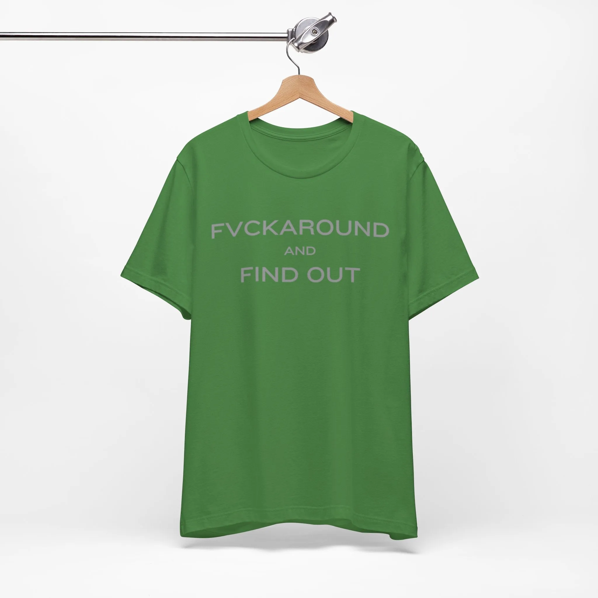 FVCKAROUND AND FIND OUT