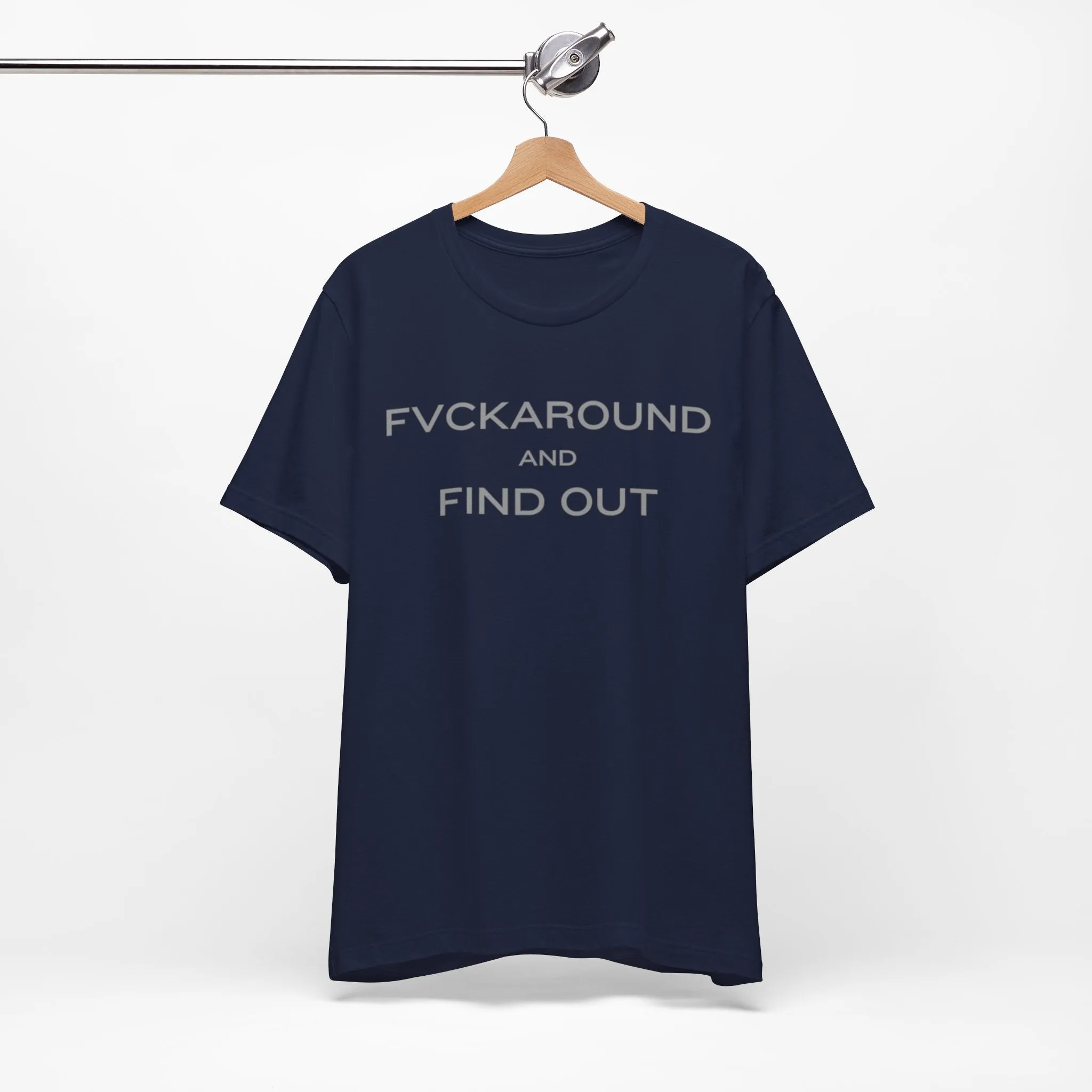 FVCKAROUND AND FIND OUT