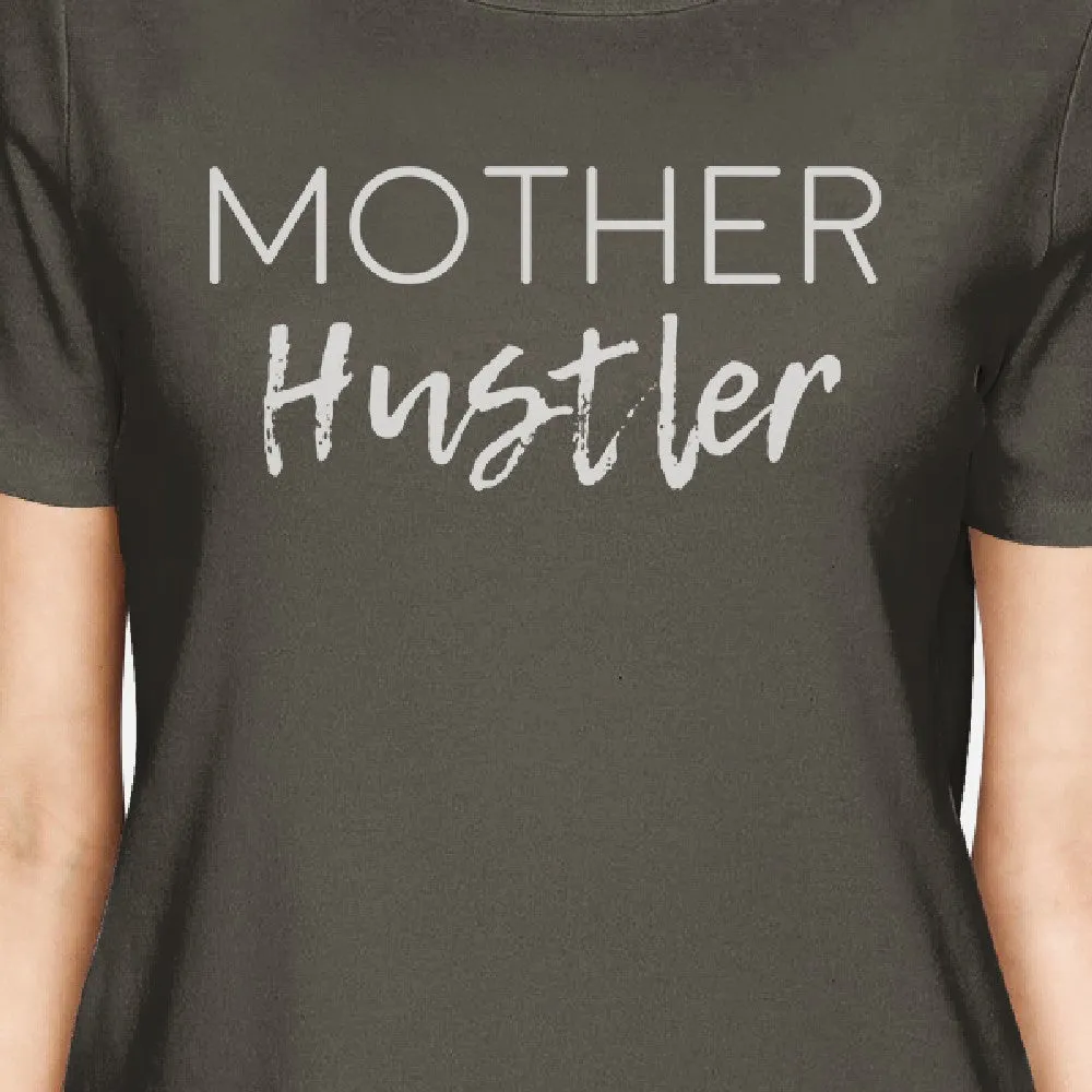 Mother Hustler Women's Dark Grey Cool Summer T Shirt Funny Design