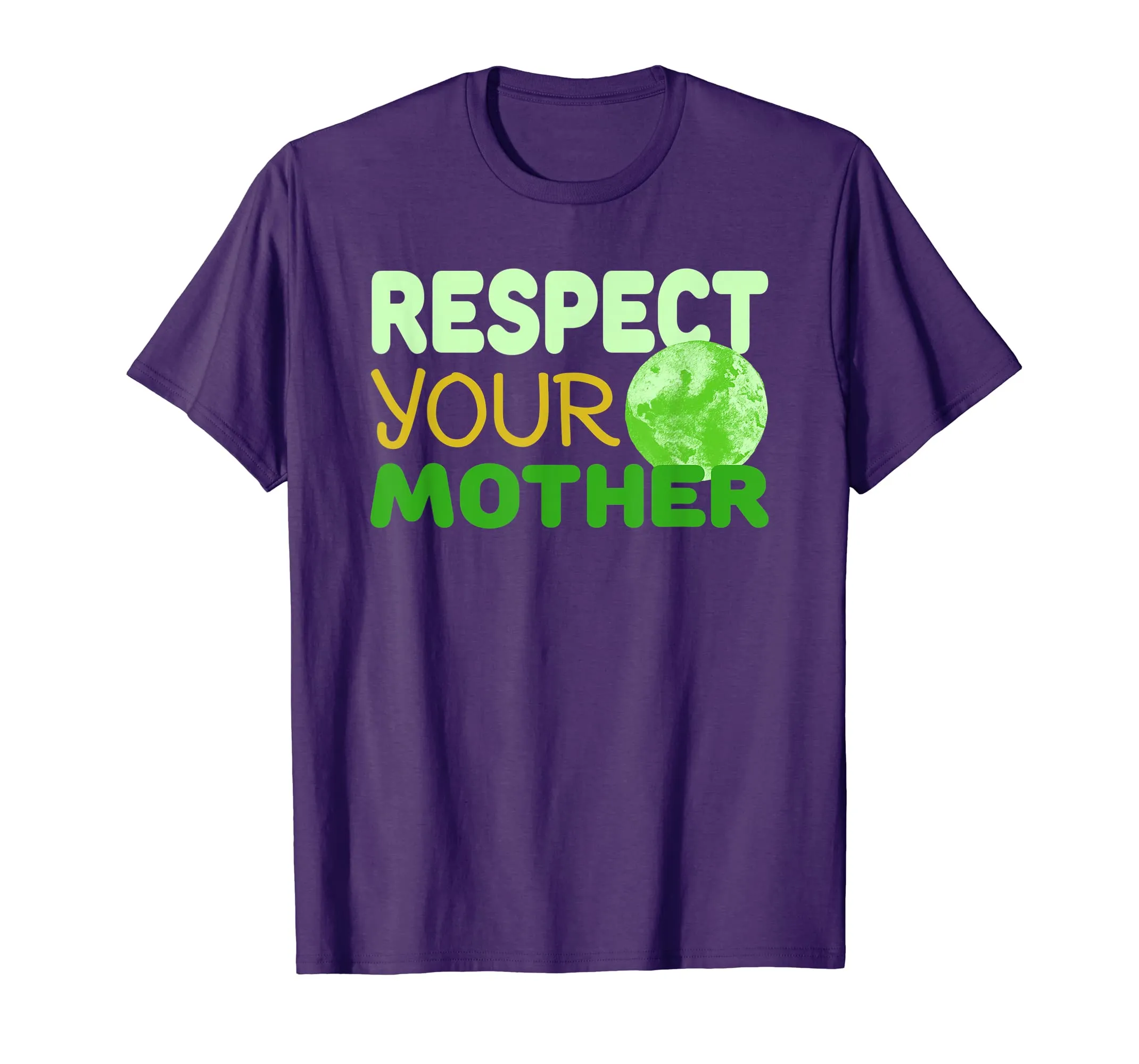 Respect Your Mother - Funny Earth Day Gift Shirt